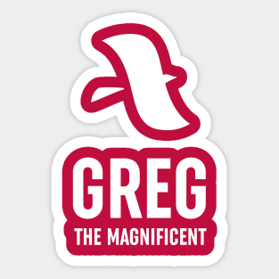 GREG THE MAGNIFICENT Sticker